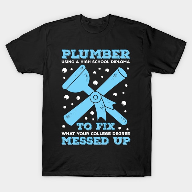 Funny Plumbing Plumber Gift T-Shirt by Dolde08